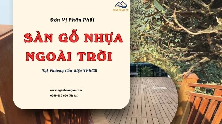 Đơn Vị Phân Phối Sàn Gỗ Nhựa Ngoài Trời Tại Phường Cầu Kiệu TPHCM