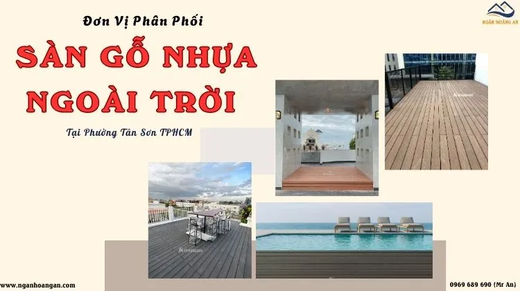 Đơn Vị Phân Phối Sàn Gỗ Nhựa Ngoài Trời Tại Phường Tân Sơn TPHCM Đơn Vị Phân Phối Sàn Gỗ Nhựa Ngoài Trời Tại Phường Tân Sơn TPHCM