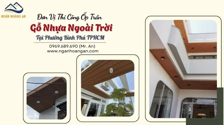 Đơn Vị Thi Công Ốp Trần Gỗ Nhựa Ngoài Trời Tại Phường Bình Phú TPHCM Đơn Vị Thi Công Ốp Trần Gỗ Nhựa Ngoài Trời Tại Phường Bình Phú TPHCM