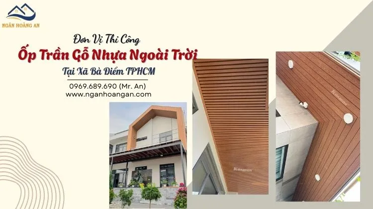 Đơn Vị Thi Công Ốp Trần Gỗ Nhựa Ngoài Trời Tại Xã Bà Điểm TPHCM Đơn Vị Thi Công Ốp Trần Gỗ Nhựa Ngoài Trời Tại Xã Bà Điểm TPHCM