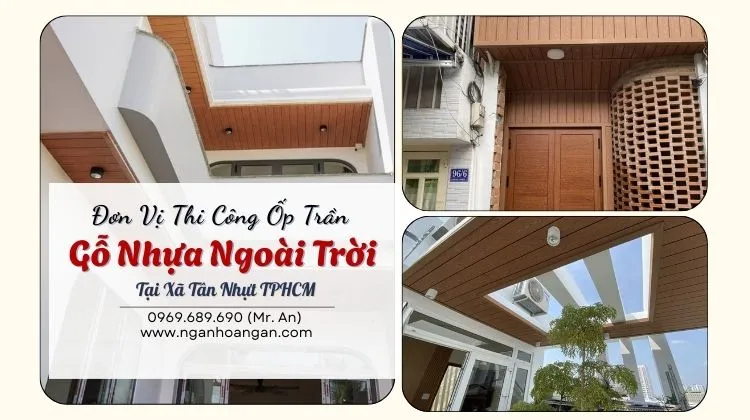 Đơn Vị Thi Công Ốp Trần Gỗ Nhựa Ngoài Trời Tại Xã Tân Nhựt TPHCM