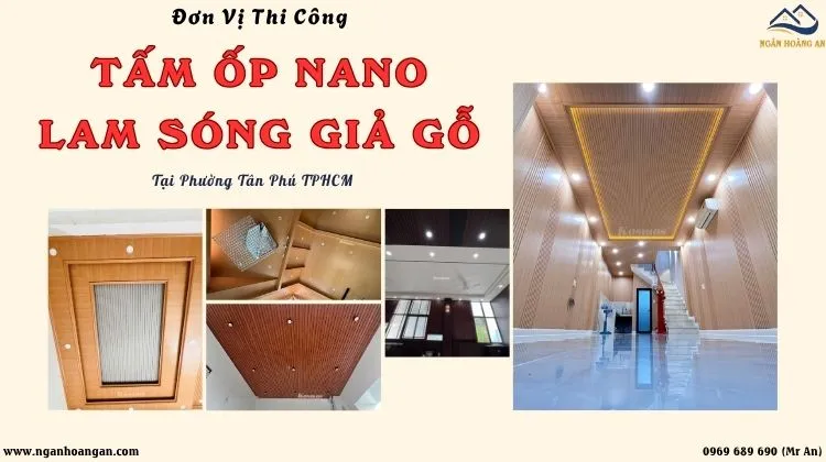 Đơn Vị Thi Công Ốp Trần Nano, Lam Sóng Giả Gỗ Tại Phường Tân Phú TPHCM Đơn Vị Thi Công Ốp Trần Nano, Lam Sóng Giả Gỗ Tại Phường Tân Phú TPHCM
