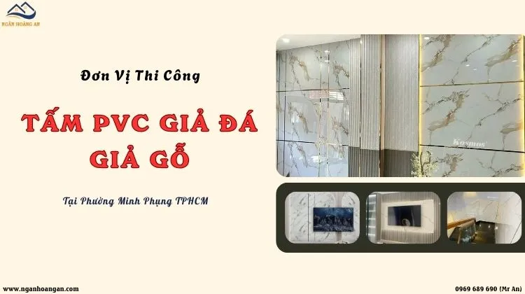 Đơn Vị Thi Công Ốp Tường PVC Giả Đá, Giả Gỗ Phường Minh Phụng TPHCM