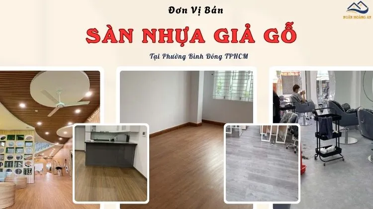 Đơn Vị Bán Sàn Nhựa Giả Gỗ Uy Tín Nhất Tại Phường Bình Đông TPHCM