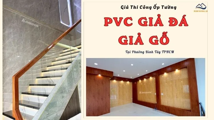 Giá Thi Công Ốp Tường PVC Giả Đá, Giả Gỗ Tại Phường Bình Tây TPHCM