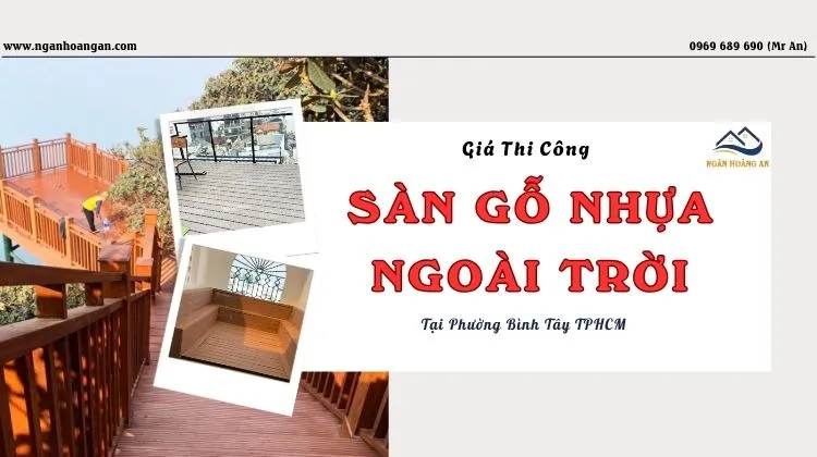 Giá Thi Công Sàn Gỗ Nhựa Ngoài Trời Giá Tốt Tại Phường Bình Tây TPHCM