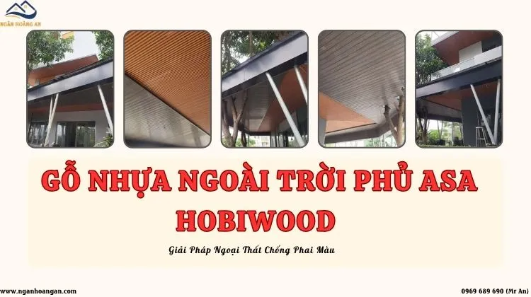 GỖ NHỰA NGOÀI TRỜI PHỦ ASA HOBIWOOD – GIẢI PHÁP NGOẠI THẤT CHỐNG PHAI MÀU