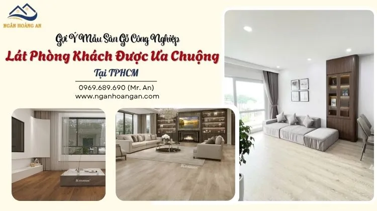 Gợi Ý Mẫu Sàn Gỗ Công Nghiệp Lát Phòng Khách Được Ưa Chuộng Tại TPHCM