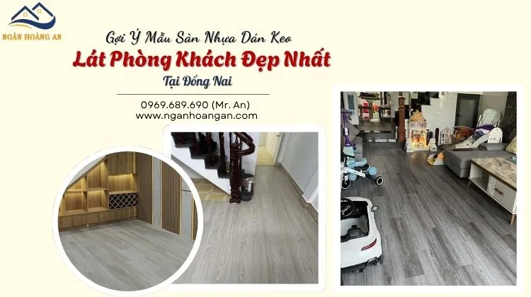 Gợi Ý Mẫu Sàn Nhựa Dán Keo Lát Phòng Khách Đẹp Nhất Tại Đồng Nai