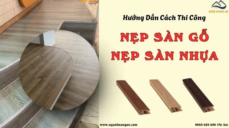 Hướng dẫn Cách Thi Công Nẹp Sàn Nhựa, Nẹp Sàn Gỗ Chi Tiết Từ A Đến Z Hướng dẫn Cách Thi Công Nẹp Sàn Nhựa, Nẹp Sàn Gỗ Chi Tiết Từ A Đến Z