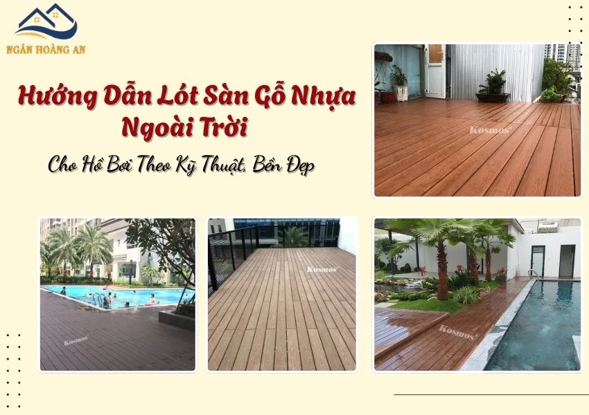 Hướng Dẫn Lót Sàn Gỗ Nhựa Ngoài Trời Cho Hồ Bơi Theo Kỹ Thuật, Bền Đẹp