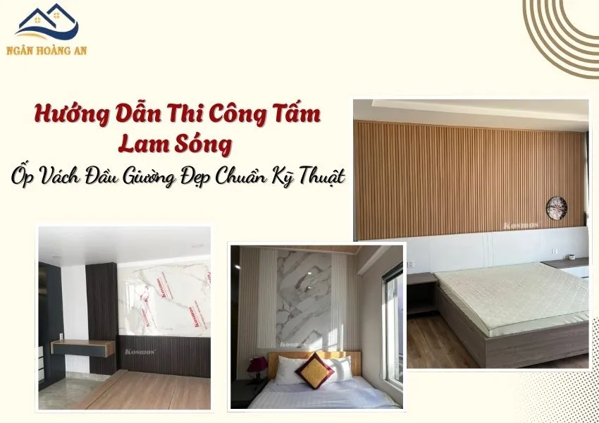 Hướng Dẫn Thi Công Tấm Lam Sóng Ốp Vách Đầu Giường Đẹp Chuẩn Kỹ Thuật