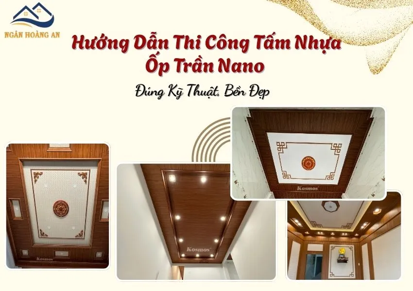 Hướng Dẫn Thi Công Tấm Nhựa Ốp Trần Nano Đúng Kỹ Thuật, Bền Đẹp