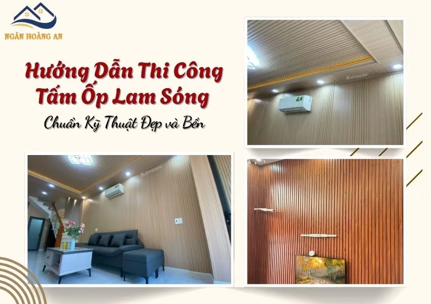 Hướng Dẫn Thi Công Tấm Ốp Lam Sóng Chuẩn Kỹ Thuật Đẹp và Bền