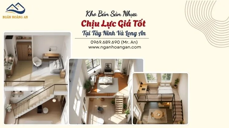 Kho Bán Sàn Nhựa Chịu Lực Giá Tốt Uy Tín Tại Tây Ninh Và Long An