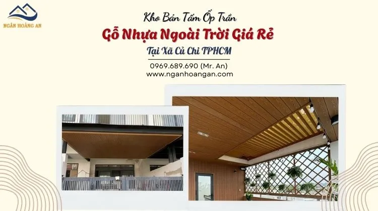 Kho Bán Tấm Ốp Trần Gỗ Nhựa Ngoài Trời Giá Rẻ Tại Xã Củ Chi TPHCM