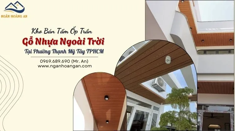 Kho Bán Tấm Ốp Trần Gỗ Nhựa Ngoài Trời Tại Phường Thạnh Mỹ Tây TPHCM