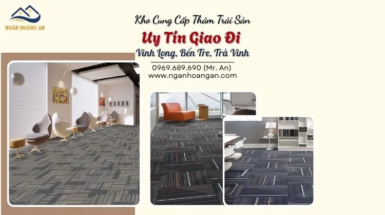 Kho Cung Cấp Thảm Trải Sàn Uy Tín Giao Đi Vĩnh Long, Bến Tre, Trà Vinh Kho Cung Cấp Thảm Trải Sàn Uy Tín Giao Đi Vĩnh Long, Bến Tre, Trà Vinh