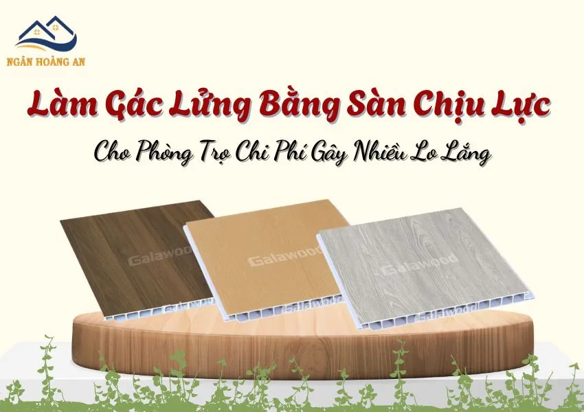 Làm Gác Lửng Bằng Sàn Chịu Lực Cho Phòng Trọ Chi Phí Gây Nhiều Lo Lắng