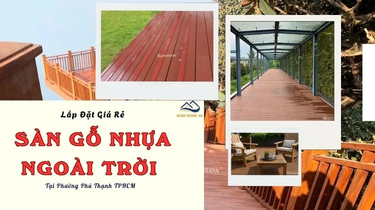 Lắp Đặt Sàn Gỗ Nhựa Ngoài Trời Giá Rẻ Tại Phường Phú Thạnh TPHCM