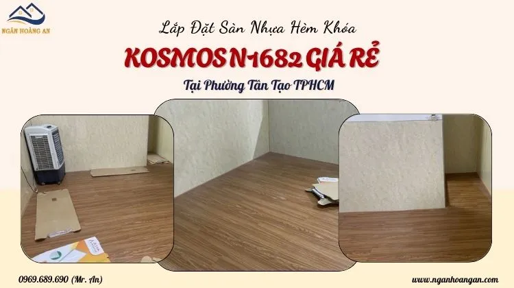 Lắp Đặt Sàn Nhựa Hèm Khóa Kosmos N1682 Giá Rẻ Tại Phường Tân Tạo Lắp Đặt Sàn Nhựa Hèm Khóa Kosmos N1682 Giá Rẻ Tại Phường Tân Tạo
