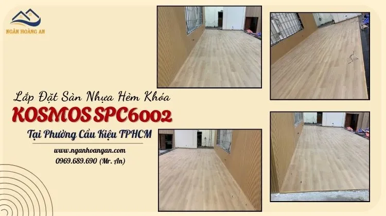 Lắp Đặt Sàn Nhựa Hèm Khóa Kosmos SPC6002 Tại Phường Cầu Kiệu