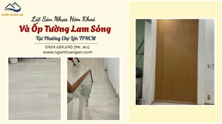 Lát Sàn Nhựa Hèm Khoá Và Ốp Tường Lam Sóng Tại Phường Chợ Lớn TPHCM