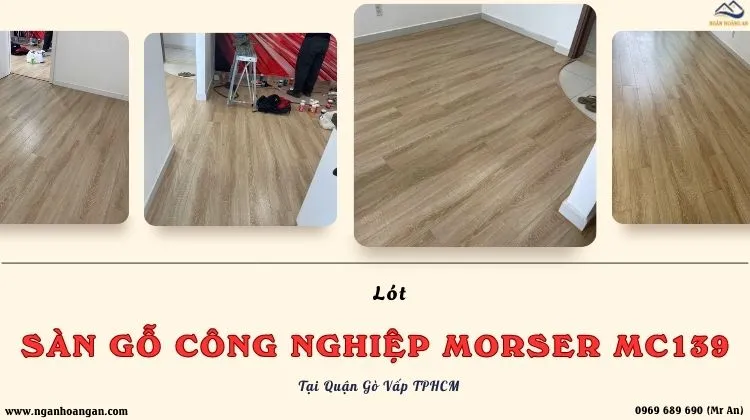Lót Sàn Gỗ Công Nghiệp Morser MC139 Trọn Gói Tại Quận Gò Vấp TPHCM