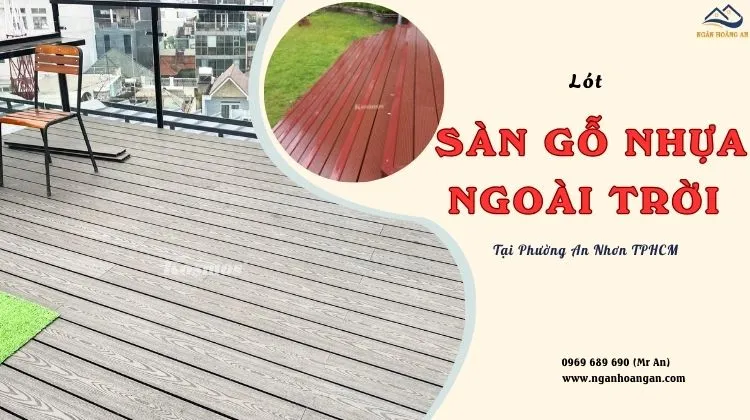 Lót Sàn Gỗ Nhựa Ngoài Trời Đẹp – Chất Lượng Tại Phường An Nhơn TPHCM