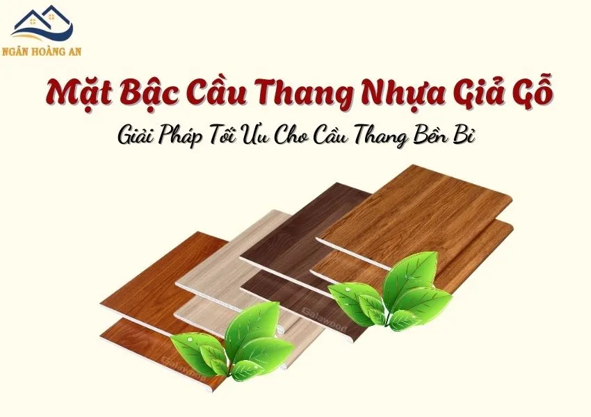 Mặt Bậc Cầu Thang Nhựa Giả Gỗ – Giải Pháp Tối Ưu Cho Cầu Thang Bền Bỉ