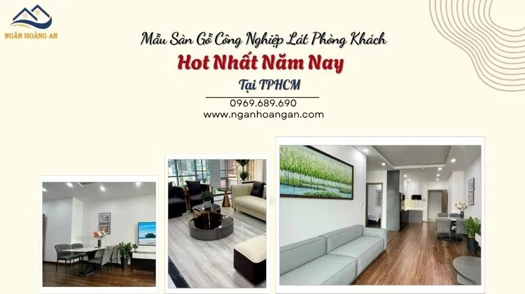 Mẫu Sàn Gỗ Công Nghiệp Lát Phòng Khách Hot Nhất Năm Nay Tại TPHCM Mẫu Sàn Gỗ Công Nghiệp Lát Phòng Khách Hot Nhất Năm Nay Tại TPHCM