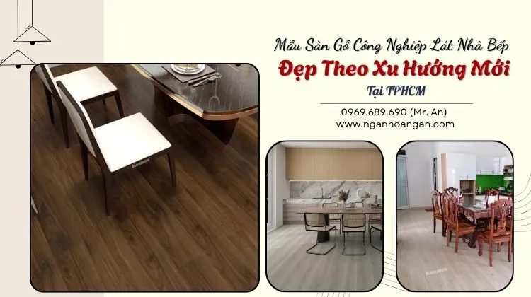 Mẫu Sàn Gỗ Công Nghiệp Lát Nhà Bếp Đẹp Theo Xu Hướng Mới Tại TPHCM