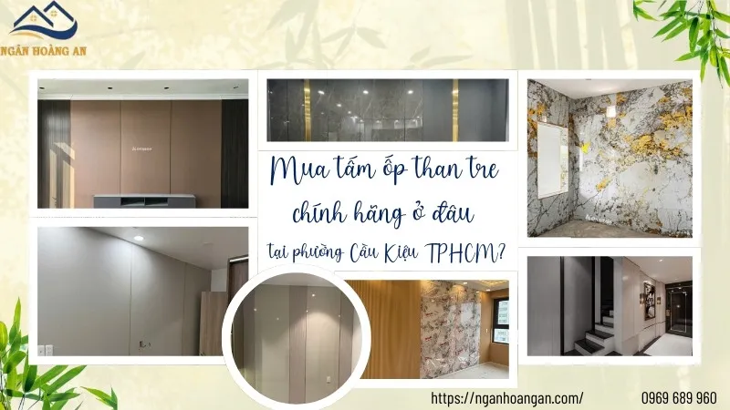 Mua Tấm Ốp Than Tre Chính Hãng Ở Đâu Tại Phường Cầu Kiệu TPHCM? Mua Tấm Ốp Than Tre Chính Hãng Ở Đâu Tại Phường Cầu Kiệu TPHCM?