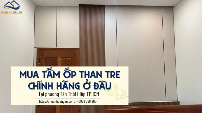 Mua Tấm Ốp Than Tre Chính Hãng Ở Đâu Tại Phường Tân Thới Hiệp? Mua Tấm Ốp Than Tre Chính Hãng Ở Đâu Tại Phường Tân Thới Hiệp?