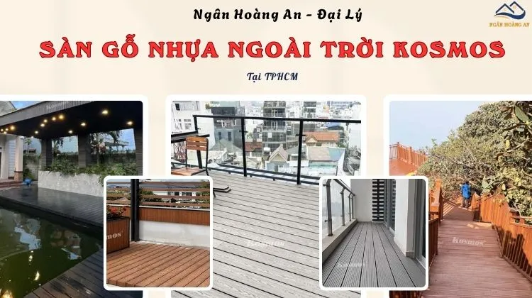 Ngân Hoàng An - Đại Lý Sàn Gỗ Nhựa Ngoài Trời Kosmos Tại TPHCM