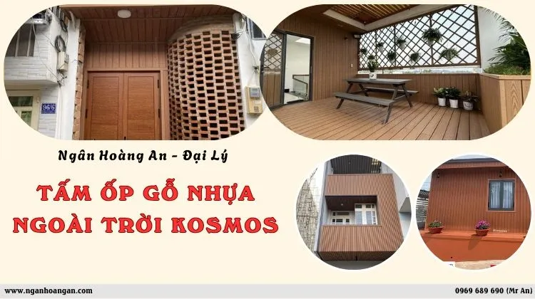 Ngân Hoàng An - Đại Lý Tấm Ốp Gỗ Nhựa Ngoài Trời Kosmos Tại Đồng Nai