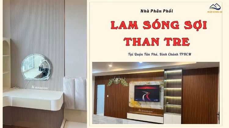 Nhà Phân Phối Lam Sóng Than Tre Tại Quận Tân Phú, Bình Chánh TPHCM