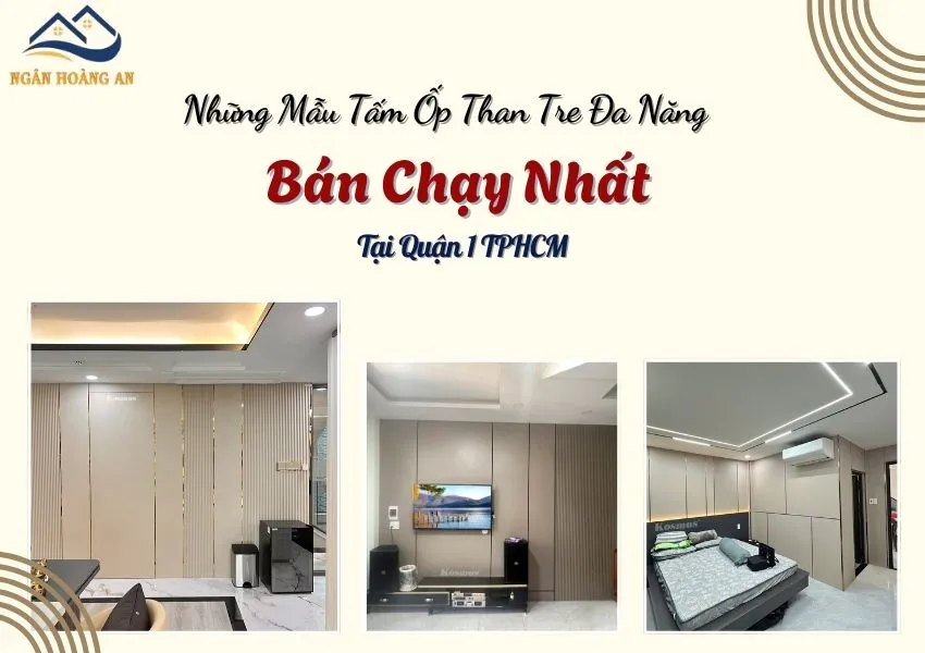 Những Mẫu Tấm Ốp Than Tre Đa Năng Bán Chạy Nhất Tại Quận 1 TPHCM