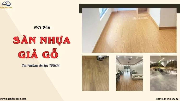 Nơi Bán Sàn Nhựa Giả Gỗ – Đơn Vị Uy Tín Tại Phường An Lạc TPHCM