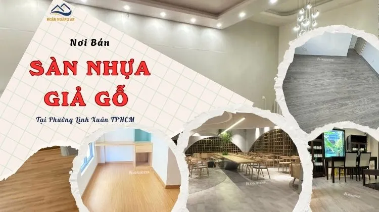 Nơi Bán Sàn Nhựa Giả Gỗ Giá Rẻ Và Uy Tín Tại Phường Linh Xuân TPHCM