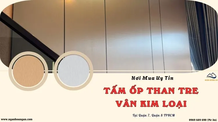 Nơi Mua Tấm Ốp Than Tre Vân Kim Loại Uy Tín Tại Quận 7, Quận 8 TPHCM