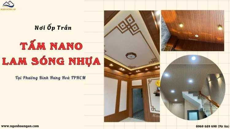Nơi Ốp Trần Nano, Lam Sóng Giả Gỗ Uy Tín Phường Bình Hưng Hoà TPHCM