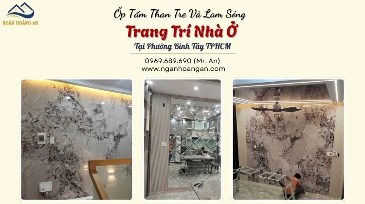 Ốp Tấm Than Tre Và Lam Sóng Trang Trí Nhà Ở Tại Phường Bình Tây TPHCM