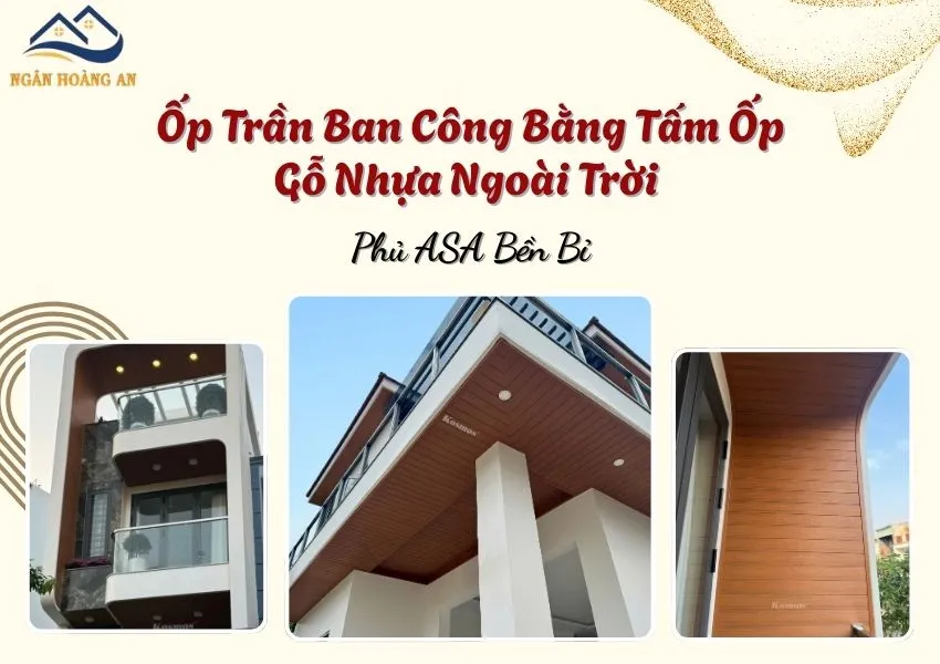 Ốp Trần Ban Công Bằng Tấm Ốp Gỗ Nhựa Ngoài Trời Phủ ASA Bền Bỉ