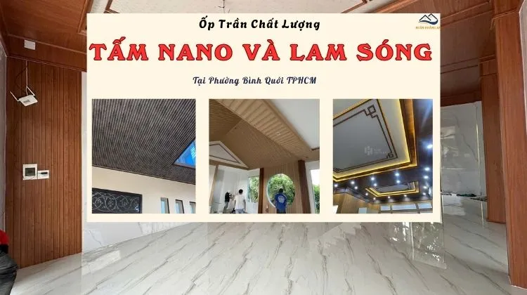Ốp Trần Nhựa Nano, Lam Sóng Chất Lượng Tại Phường Bình Quới TPHCM