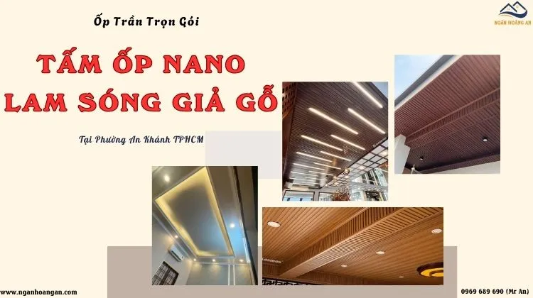Ốp Trần Trọn Gói Tấm Ốp Nano - Lam Sóng Giả Gỗ Phường An Khánh TPHCM