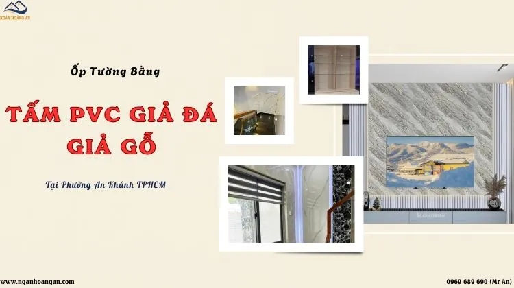 Ốp Tường Bằng Tấm PVC Giả Đá, Giả Gỗ Tại Phường An Khánh TPHCM