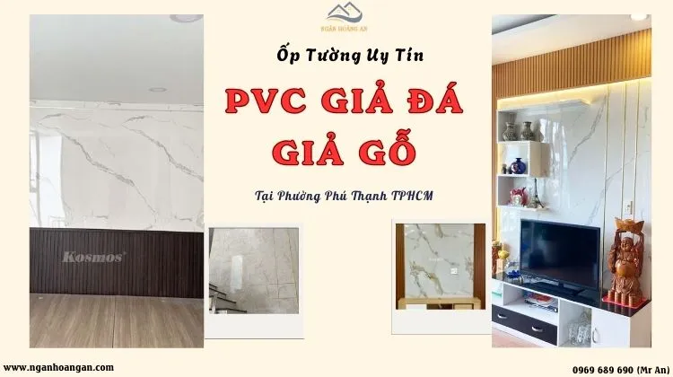 Ốp Tường PVC Nhựa Giả Gỗ, Giả Đá Uy Tín Tại Phường Phú Thạnh TPHCM