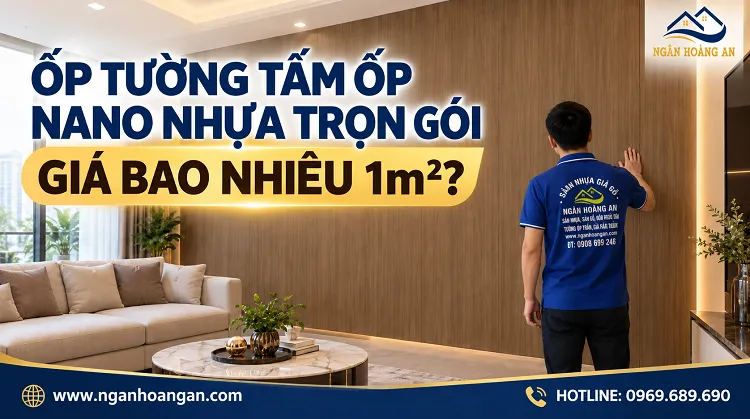 Ốp Tường Tấm Ốp Nano Nhựa Trọn Gói Giá Bao Nhiêu 1m²? Ốp Tường Tấm Ốp Nano Nhựa Trọn Gói Giá Bao Nhiêu 1m²?