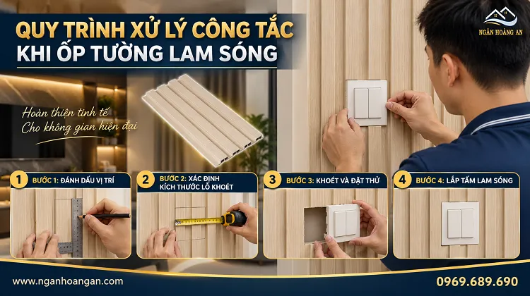 Quy Trình Xử Lý Công Tắc Khi Ốp Tường Lam Sóng Quy Trình Xử Lý Công Tắc Khi Ốp Tường Lam Sóng